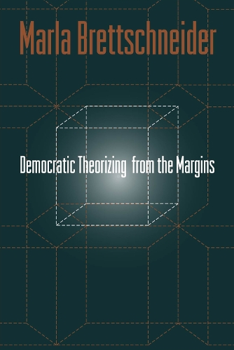 Бумажная книга «Democratic Theorizing From The Margins», автор Марла Бреттшнайдер - фото №1