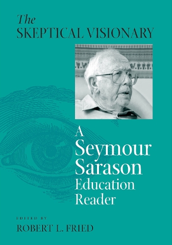 Бумажная книга «Skeptical Visionary: A Seymour Sarason Educational Reader», автор Роберт Фрид - фото №1