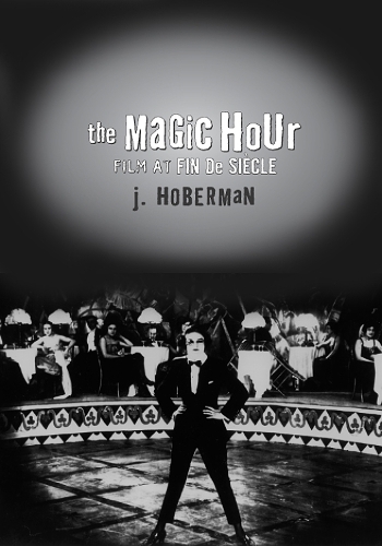 Паперова книга «The Magic Hour: Film At Fin De Siecle», автор Дж. Хоберман - фото №1