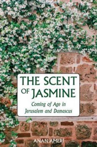 Бумажная книга «The Scent of Jasmine: Coming of Age in Jerusalem and Damascus», автор Анан Амери - фото №1