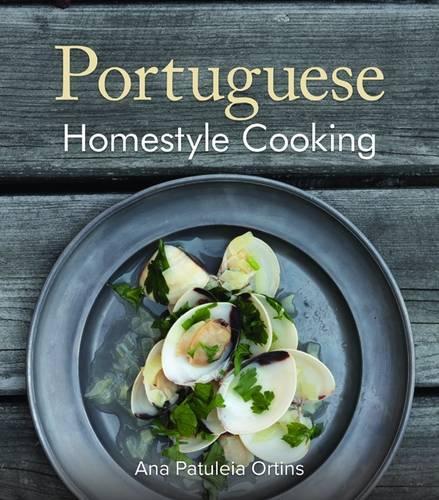 Бумажная книга «Portuguese Homestyle Cooking», автор Ана Патулея Ортинс - фото №1