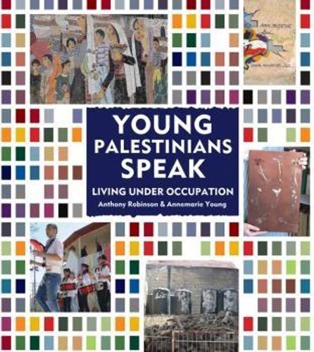 Паперова книга «Young Palestinians Speak: Living Under Occupation», авторів Аннемарі Янг, Энтоні Робінсон - фото №1