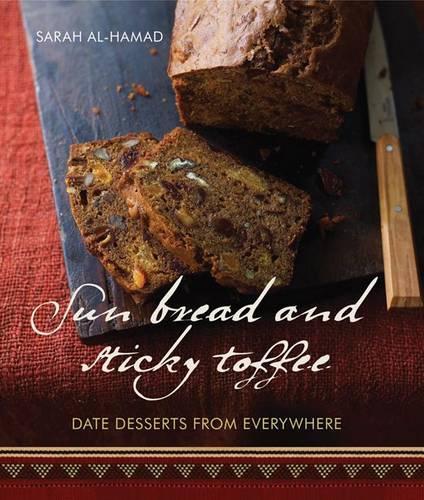 Паперова книга «Sun Bread and Sticky Toffee: Date Desserts from Everywhere», автор Сара аль-Хамад - фото №1