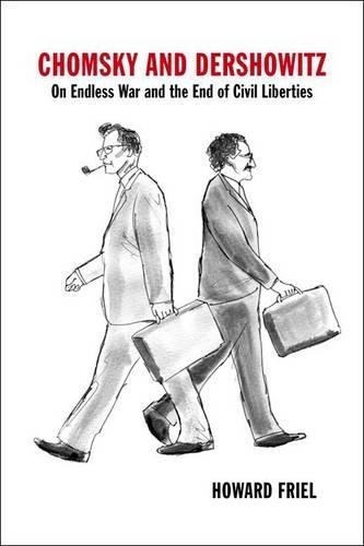 Бумажная книга «Chomsky and Dershowitz: On Endless War and the End of Civil Liberties», автор Говард Фрил - фото №1