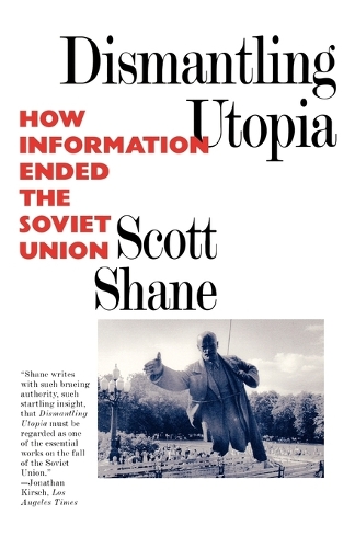 Бумажная книга «Dismantling Utopia: How Information Ended the Soviet Union», автор Скотт Шейн - фото №1