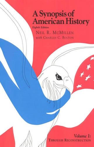 Бумажная книга «A Synopsis of American History: Through Reconstruction», авторов Чарльз К. Болтон, Нил Р. Макмиллен - фото №1