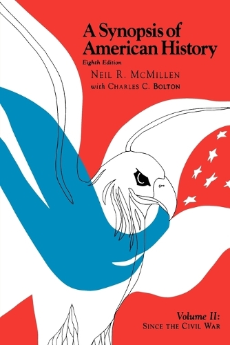 Бумажная книга «A Synopsis of American History: Since the Civil War», авторов Чарльз К. Болтон, Нил Р. Макмиллен - фото №1
