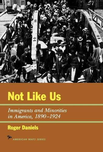 Бумажная книга «Not Like Us: Immigrants and Minorities in America, 1890–1924», автор Роджер Дэниелс - фото №1