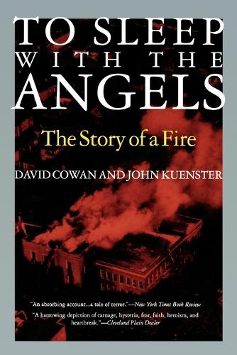 Бумажная книга «To Sleep with the Angels: The Story of a Fire», авторов Дэвид Коуэн, Джон Кенстер - фото №1