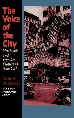 Паперова книга «The Voice of the City: Vaudeville and Popular Culture in New York», автор Роберт В. Снайдер - фото №1
