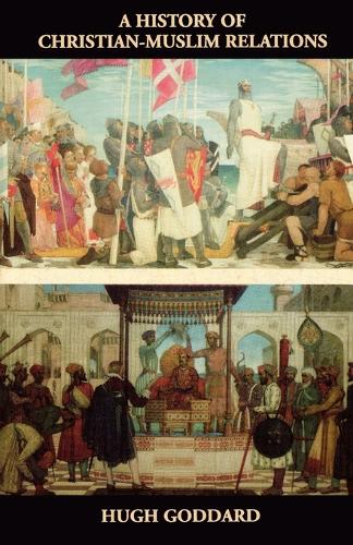 Бумажная книга «A History of Christian-Muslim Relations», автор Хью Годдард - фото №1