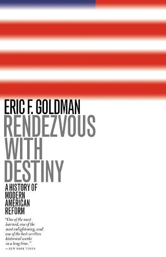 Бумажная книга «Rendezvous with Destiny: A History of Modern American Reform», автор Эрик Ф. Голдман - фото №1