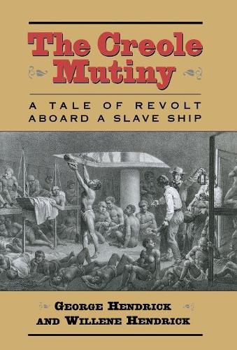 Бумажная книга «The Creole Mutiny: A Tale of Revolt Aboard a Slave Ship», авторов Джордж Хендрик, Виллен Хендрик - фото №1