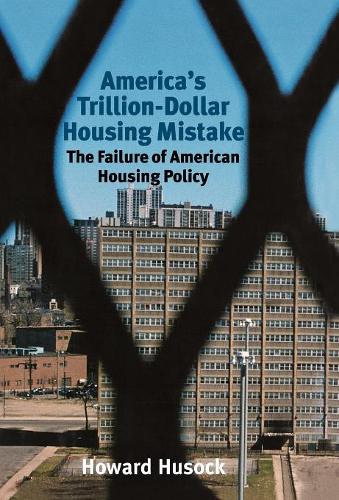 Бумажная книга «America's Trillion-Dollar Housing Mistake: The Failure of American Housing Policy», автор Говард Хьюсок - фото №1