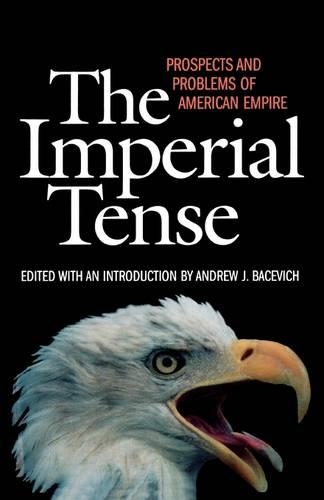 Бумажная книга «The Imperial Tense: Prospects and Problems of American Empire», автор Эндрю Дж. Бацевич - фото №1