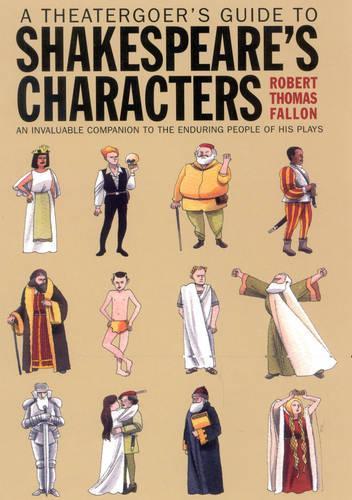 Бумажная книга «A Theatergoer's Guide to Shakespeare's Characters», автор Роберт Томас Фэллон - фото №1