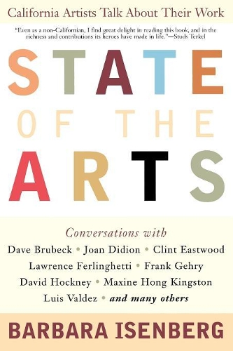 Бумажная книга «State of the Arts: California Artists Talk About Their Work», автор Барбара Изенберг - фото №1