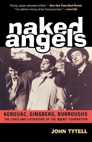 Бумажная книга «Naked Angels: The Lives and Literature of the Beat Generation», автор Джон Тайтелл - фото №1