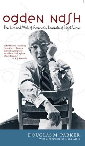 Бумажная книга «Ogden Nash: The Life and Work of America's Laureate of Light Verse», авторов Дана Джиоя, Дуглас М. Паркер - фото №1