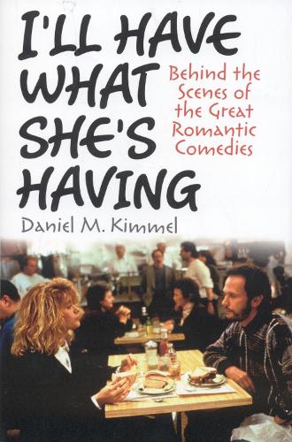 Бумажная книга «I'll Have What She's Having: Behind the Scenes of the Great Romantic Comedies», автор Дэниел М. Киммел - фото №1