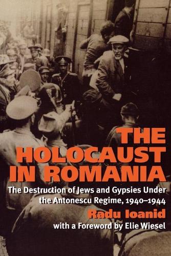 Бумажная книга «The Holocaust in Romania: The Destruction of Jews and Gypsies Under the Antonescu Regime, 1940-1944», автор Раду Иоанид - фото №1