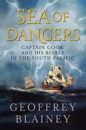 Бумажная книга «Sea of Dangers: Captain Cook and His Rivals in the South Pacific», автор Джеффри Блэйни - фото №1