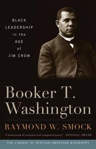 Бумажная книга «Booker T. Washington: Black Leadership in the Age of Jim Crow», автор Раймонд В. Смок - фото №1