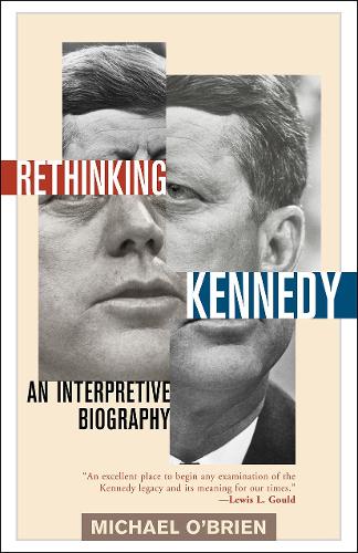 Бумажная книга «Rethinking Kennedy: An Interpretive Biography», автор Майкл О'Брайен - фото №1