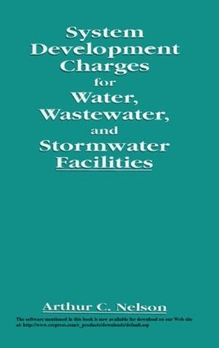 Бумажная книга «System Development Charges for Water, Wastewater, and Stormwater Facilities», автор Артур К. Нельсон - фото №1