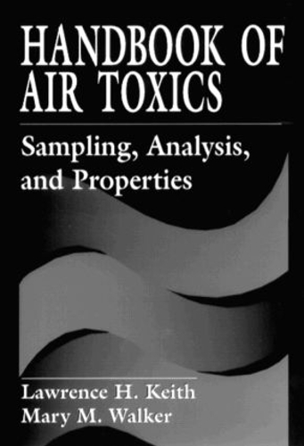 Паперова книга «Handbook of Air Toxics: Sampling, Analysis, and Properties», авторів Лоуренс Х. Кіт, Мері Вокер - фото №1