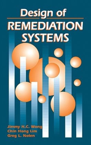 Паперова книга «Design of Remediation Systems», авторів Чін Хонг Лім, Грег Л. Нолен, Джиммі Х.К. Вонг - фото №1
