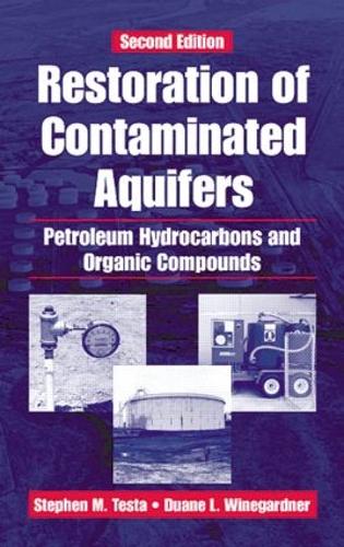 Бумажная книга «Restoration of Contaminated Aquifers: Petroleum Hydrocarbons and Organic Compounds, Second Edition», авторов Дуэйн Л. Винегарднер, Стивен М. Теста - фото №1