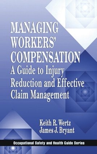 [object Object] «Managing Workers' Compensation: A Guide to Injury Reduction and Effective Claim Management», авторов Джеймс Дж. Брайант, Кит Вертц - фото №1