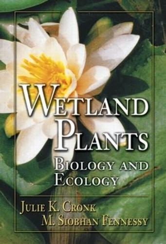 Бумажная книга «Wetland Plants: Biology and Ecology», авторов Джули К. Кронк, М. Шивон Феннесси - фото №1
