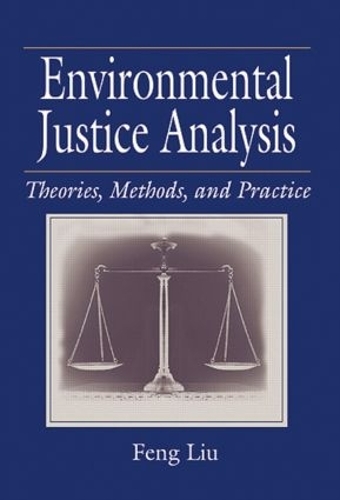 Бумажная книга «Environmental Justice Analysis: Theories, Methods, and Practice», автор Фэн Лю - фото №1