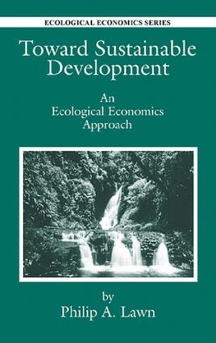 Бумажная книга «Toward Sustainable Development: An Ecological Economics Approach», автор Филип Эндрю Лоун - фото №1