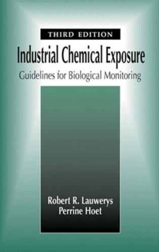 Паперова книга «Industrial Chemical Exposure: Guidelines for Biological Monitoring, Third Edition», авторів Перрін Хет, Роберт Р. Лауверіс - фото №1