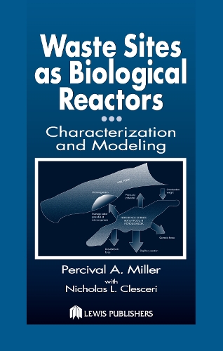 Бумажная книга «Waste Sites as Biological Reactors: Characterization and Modeling», авторов Николас Л. Клессери, Персиваль А. Миллер - фото №1