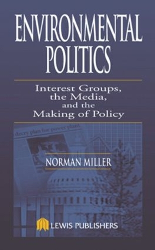 Бумажная книга «Environmental Politics: Interest Groups, the Media, and the Making of Policy», автор Норман Миллер - фото №1
