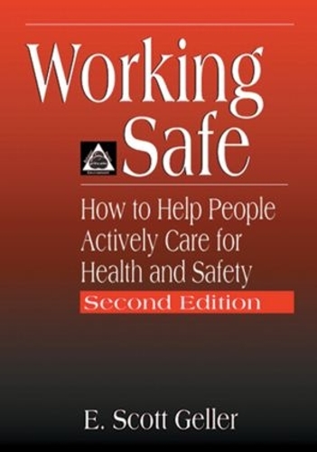 Бумажная книга «Working Safe: How to Help People Actively Care for Health and Safety, Second Edition», автор Э. Скотт Геллер - фото №1
