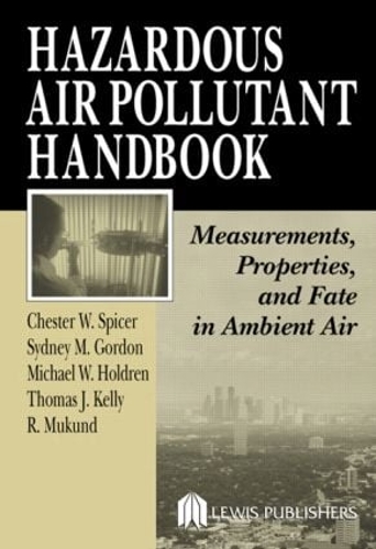 Бумажная книга «Hazardous Air Pollutant Handbook: Measurements, Properties, and Fate in Ambient Air», авторов Честер В. Спайсер, Майкл В. Холдрен, Р. Мукунд, Сидни М. Гордон, Томас Дж. Келли - фото №1