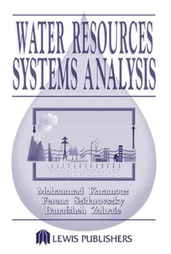 Бумажная книга «Water Resources Systems Analysis», авторов Банафшех Захрайе, Ференц Сидаровский, Мохаммад Карамуз - фото №1