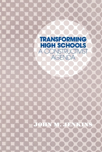 Паперова книга «Transforming High Schools: A Constructivist Agenda», автор Джон М. Дженкінс - фото №1