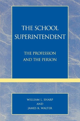 Паперова книга «The School Superintendent: The Profession and the Person», авторів Джеймс К. Волтер, Вільям Л. Шарп - фото №1