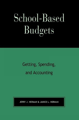 Паперова книга «School-Based Budgets: Getting, Spending and Accounting», авторів Дженіс Л. Герман, Джеррі Дж. Герман - фото №1