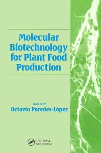 Паперова книга «Molecular Biotechnology for Plant Food Production», автор Октавіо Паредес-Лопес - фото №1