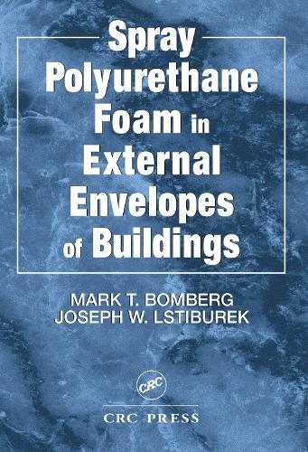 Бумажная книга «Spray Polyurethane Foam in External Envelopes of Buildings», авторов Джозеф В. Лстибурек, Марк Т. Бомберг - фото №1