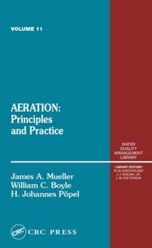 Бумажная книга «Aeration: Principles and Practice, Volume 11», авторов Инж. Х. Йоханнес Попель, Джеймс Мюллер, Уильям К. Бойл - фото №1