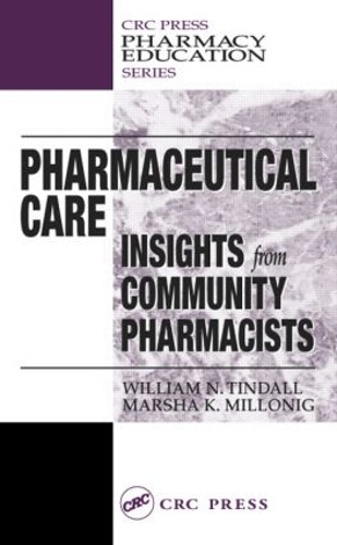 Бумажная книга «Pharmaceutical Care: INSIGHTS from COMMUNITY PHARMACISTS», авторов Марша К. Миллониг, Уильям Н. Тиндалл - фото №1