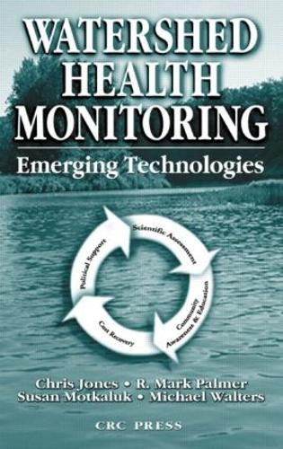 Бумажная книга «Watershed Health Monitoring: Emerging Technologies», авторов Крис Джонс, Майкл Уолтерс, Р. Марк Палмер, Сьюзен Моткалюк - фото №1